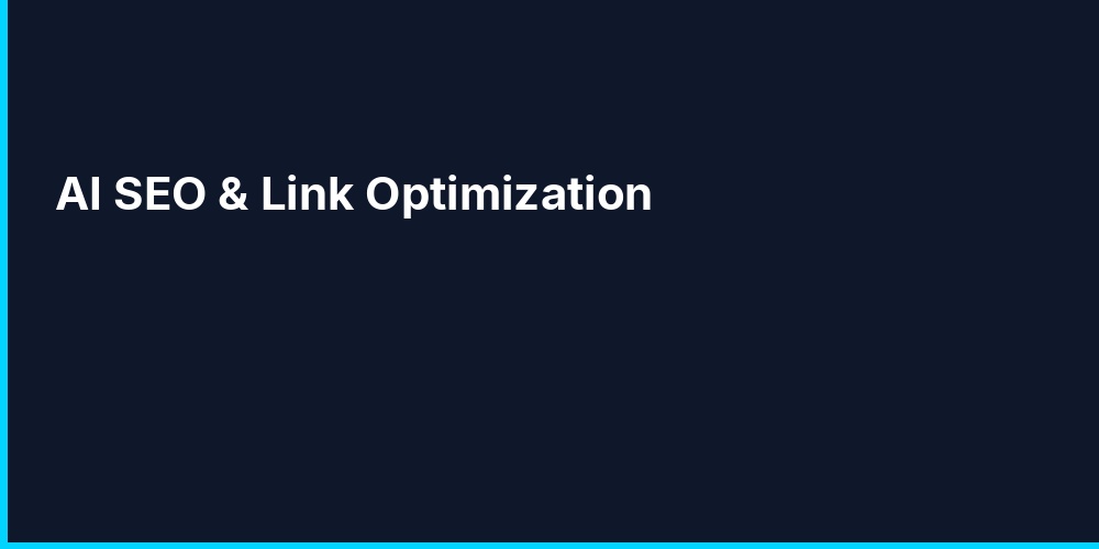 AI SEO and Link Optimization Tools
