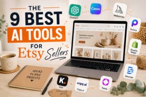 The 9 Best AI Tools for Etsy Sellers in 2026 (Tested for Listings, SEO & Sales)