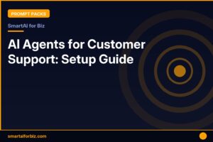 AI Agents for Customer Support: Setup Guide