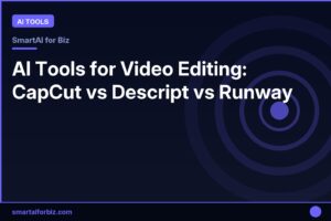 AI Tools for Video Editing: CapCut vs Descript vs Runway