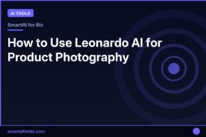 How to Use Leonardo AI for Product Photography