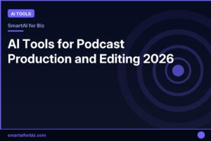 AI Tools for Podcast Production and Editing 2026