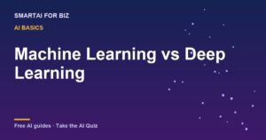 Machine Learning vs Deep Learning — SmartAI For Biz AI guide