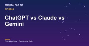ChatGPT vs Claude vs Gemini — SmartAI For Biz AI guide