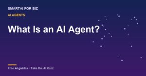 What Is an AI Agent? — SmartAI For Biz AI guide
