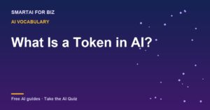 What Is a Token in AI? — SmartAI For Biz AI guide
