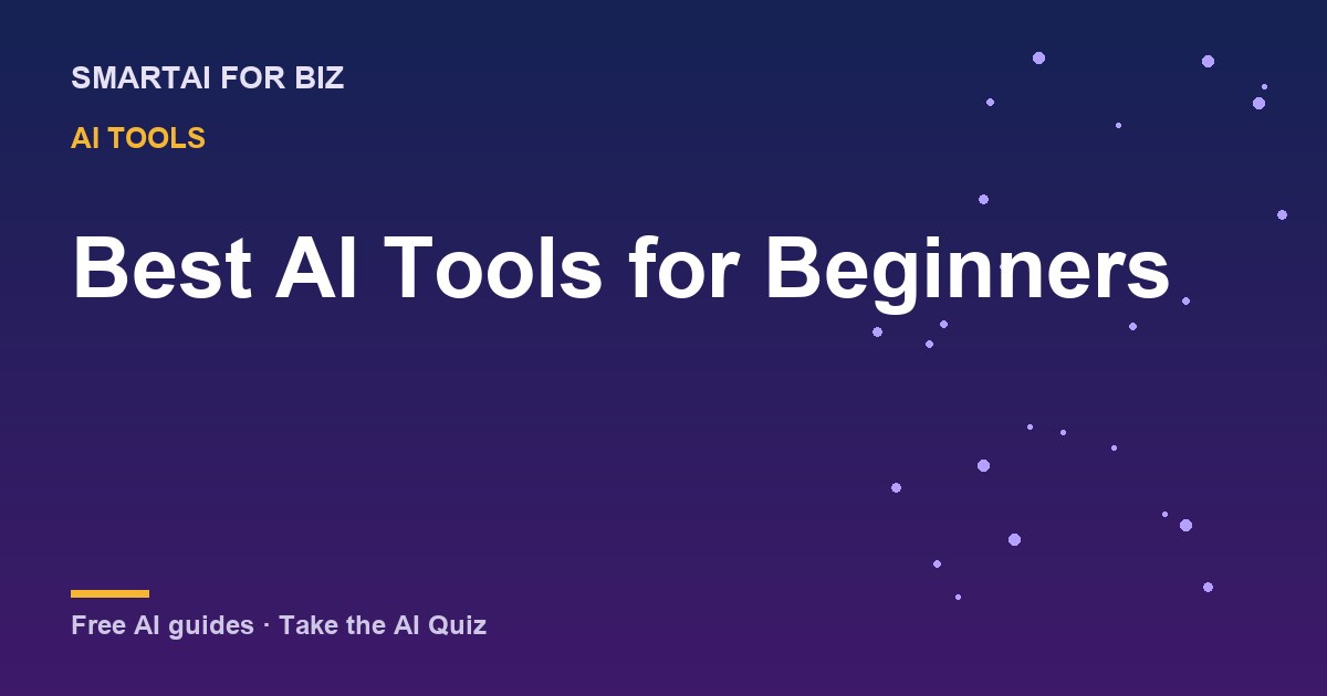 Best AI Tools for Beginners — SmartAI For Biz AI guide