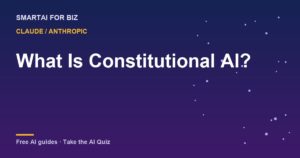 What Is Constitutional AI? — SmartAI For Biz AI guide