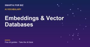 Embeddings & Vector Databases — SmartAI For Biz AI guide