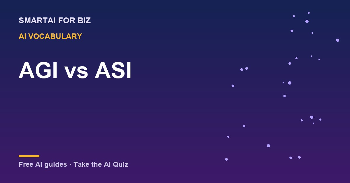 AGI vs ASI — SmartAI For Biz AI guide
