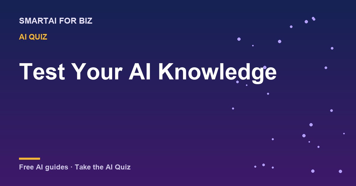 Test Your AI Knowledge — SmartAI For Biz AI guide