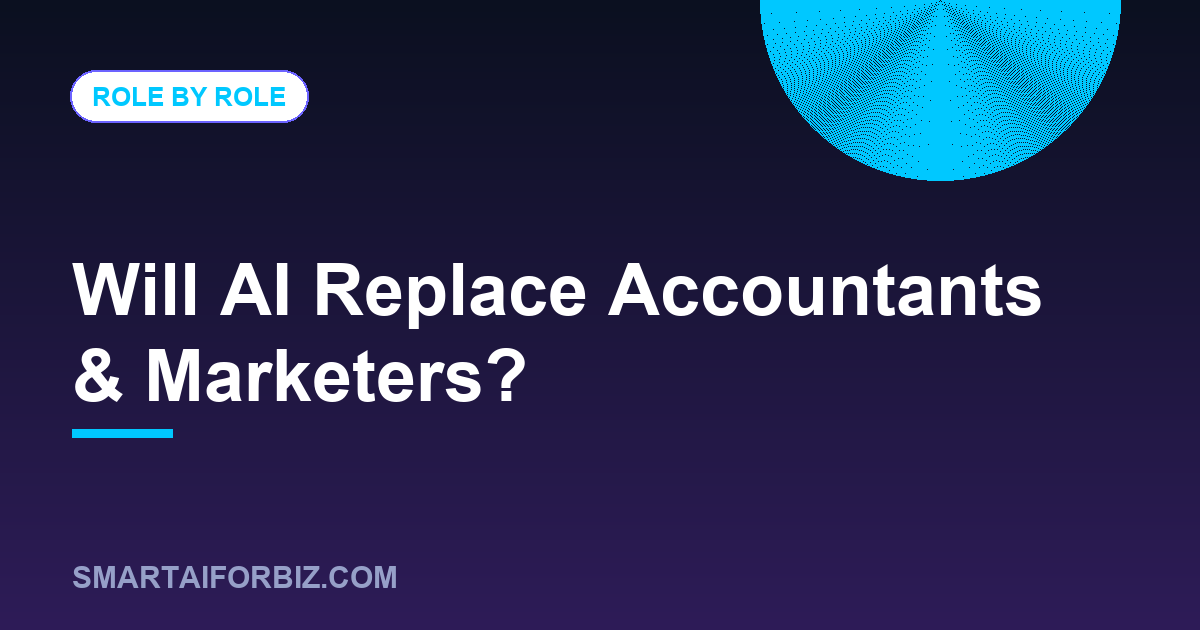 Will AI Replace Accountants & Marketers? — SmartAIforBiz